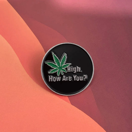 High. How Are You? Metal Pin